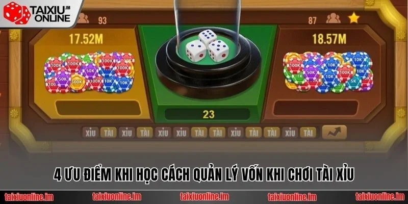 4 ưu điểm khi học cách quản lý vốn khi chơi tài xỉu