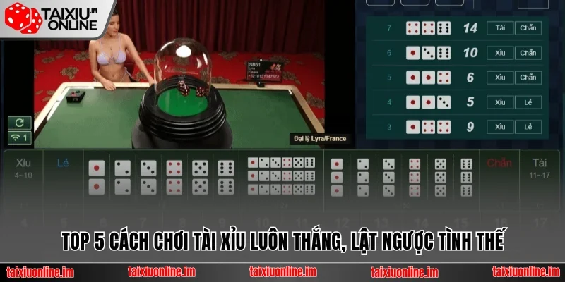 cách chơi Tài Xỉu luôn thắng