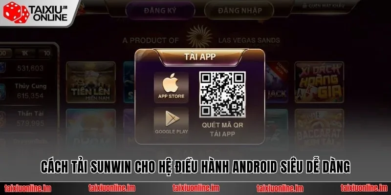 Cách tải Sunwin cho hệ điều hành Android siêu dễ dàng