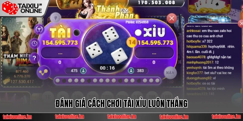 Đánh giá cách chơi Tài Xỉu luôn thắng