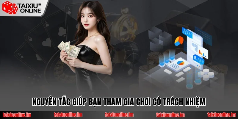Nguyên tắc giúp bạn tham gia chơi có trách nhiệm